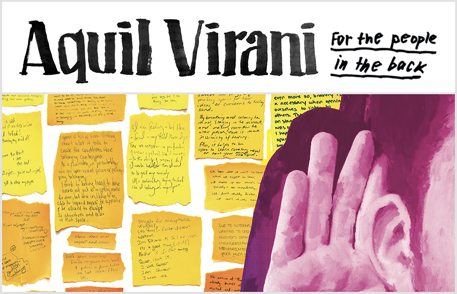 Graphic header showing title of the exhibition, Aquil Virani: For the people in the back, in a hand-drawn sharpie style, and a close-up image of a colourful artwork showing a light-skinned man's hand, held  to his ear, gesturing as if he's listening, next to various handwritten messages in different handwriting styles on ripped pieces of yellow and orange paper.